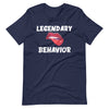 Legendary behavior Unisex t-shirt